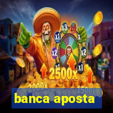 banca aposta